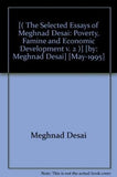 POVERTY, FAMINE AND ECONOMIC DEVELOPMENT : The Selected Essays of Meghnad Desai, Volume II