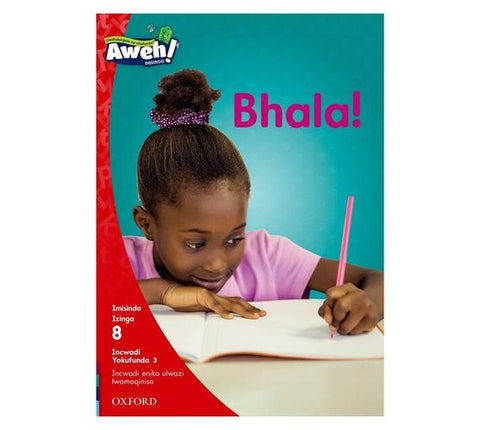 Aweh! IsiZulu Reading Scheme IsiZulu Grade 2 Level 8 Reader 3 Bhala!