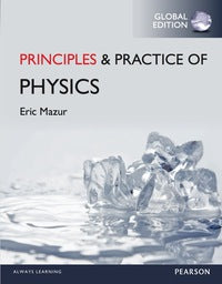 Principles & Practice of Physics, Global Edition