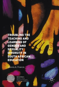 TROUBLING THE TEACH & LEARN OF GENDER & SEXUALITY