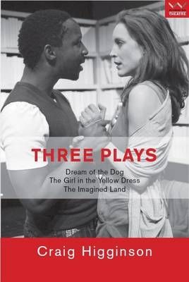 Three plays - Dream of the dog; The girl in the yellow dress; The imagined land (Paperback)