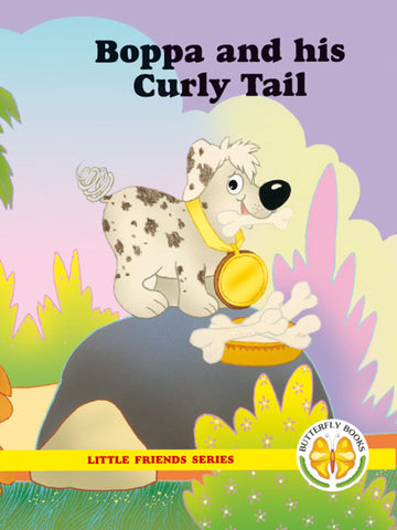 LITTLE FRIENDS SERIES: BOPPA AND HIS CURLY TAIL