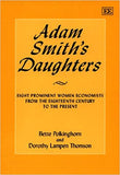 Adam Smith's Daughters : Eight Prominent Women Economists from the Eighteenth Century to the Present