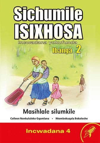 SICHUMILE ISIXHOSA GRADE 2 READER LEVEL 4