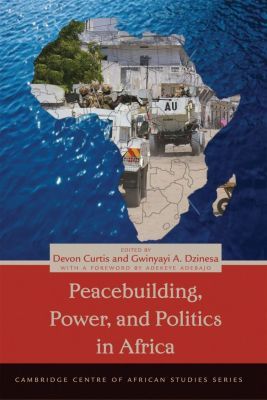 Peacebuilding, Power and Politics in Africa (Paperback)