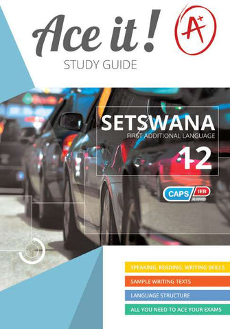 ACE IT! SETSWANA (FAL) GRADE 12