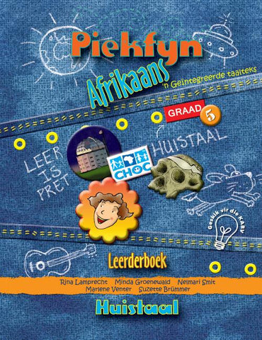 Piekfyn Afrikaans – ’n Geïntegreerde taalteks Huistaal Leerderboek Gr. 5