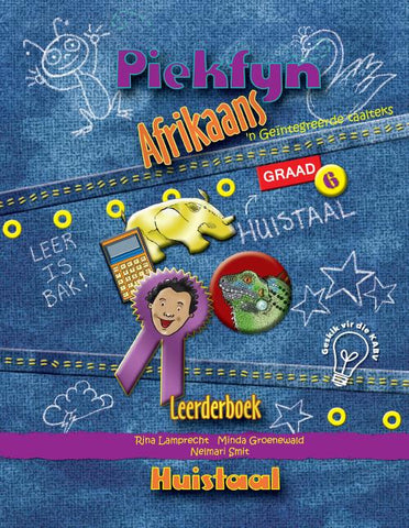 Piekfyn Afrikaans – ’n Geïntegreerde taalteks Huistaal Leerderboek Gr. 6