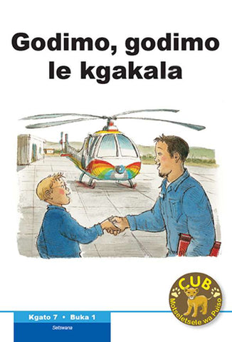 CUB READING SCHEME (TSWANA) KGATO 7 BUKA 1: GODIMO, GODIMO