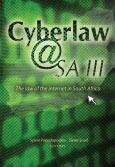 Cyberlaw @ SA III - the law of the internet in South Africa 3/e