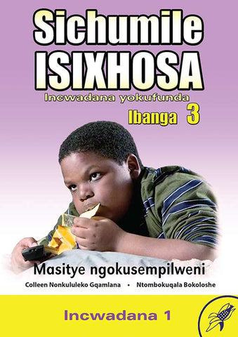 SICHUMILE ISIXHOSA GRADE 3 READER LEVEL 1