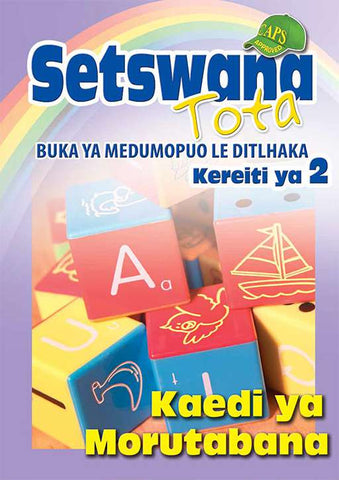 SETSWANA TOTA PHONIC PROGRAMME GRADE 2 TEACHER'S GUIDE