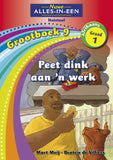 Nuwe Alles-In-Een Graad 1 Huistaal Grootboek 9: Peet dink aan ’n werk