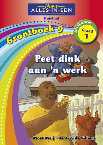 Nuwe Alles-In-Een Graad 1 Huistaal Grootboek 9: Peet dink aan ’n werk