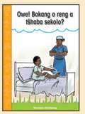 Owe! Bokang o reng a tšhaba sekolo?