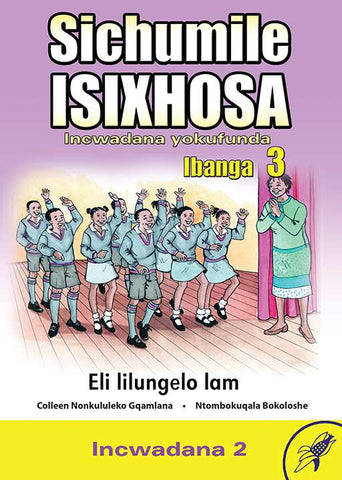 SICHUMILE ISIXHOSA GRADE 3 READER LEVEL 2