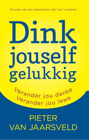 Dink jouself gelukkig