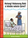 Helang! Hobaneng Boki a tshaba sekolo tjena?