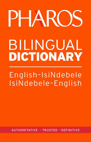 Pharos English-IsiNdebele/IsiNdebele-English Bilingual Dictionary