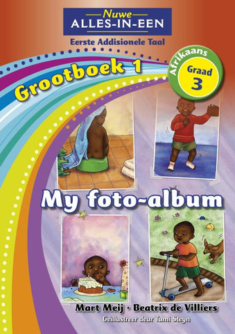 Nuwe Alles-In-Een Graad 3 Eerste Addisionele Taal Grootboek 1: My foto-album