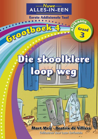 Nuwe Alles-In-Een Graad 3 Eerste Addisionele Taal Grootboek 4: Die skoolklere loop weg