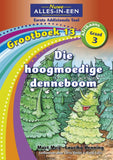 Nuwe Alles-In-Een Graad 3 Eerste Addisionele Taal Grootboek 13: Die hoogmoedige denneboom