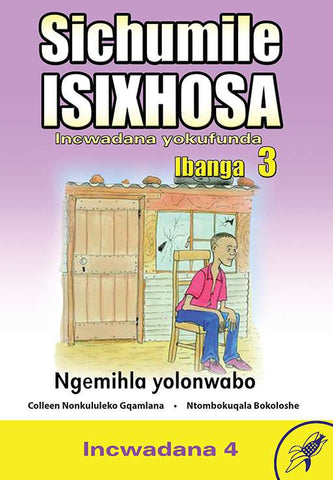 SICHUMILE ISIXHOSA GRADE 3 READER LEVEL 4