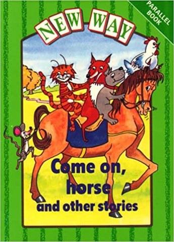 New Way - Green Level Parallel Book: Come on Horse and Other