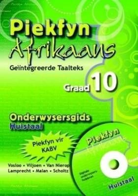 Piekfyn Afrikaans – ’n Geïntegreerde taalteks Huistaal Onderwysergids Gr. 10 + CD
