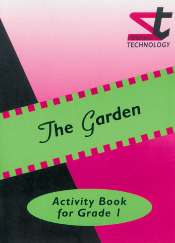 SHUTERS PRIM.TECH.ACTIV.BOOK GRADE 1 THE GARDEN