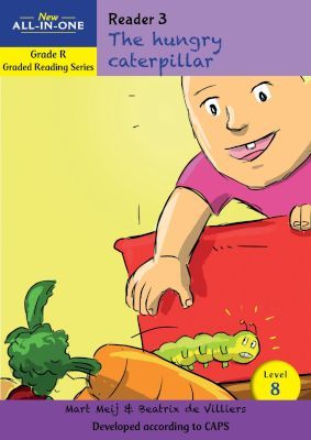 New All-In-One Grade R Graded Reading Series: Level 8 Reader 3: The hungry caterpillar