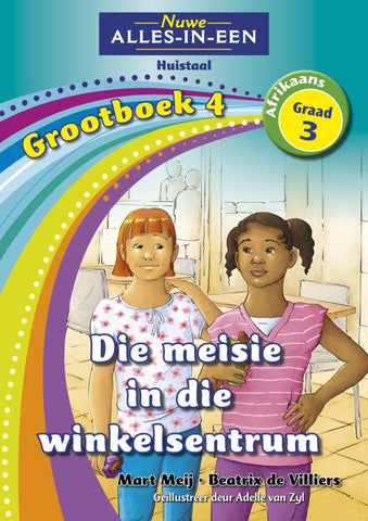 Nuwe Alles-In-Een Graad 3 Huistaal Grootboek 4: Die meisie in die winkelsentrum