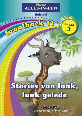 Nuwe Alles-In-Een Graad 3 Huistaal Grootboek 11: Stories van lank, lank gelede