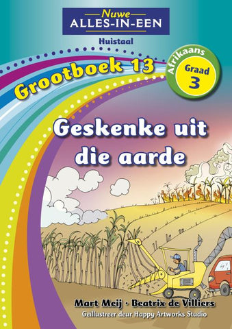 Nuwe Alles-In-Een Graad 3 Huistaal Grootboek 13: Geskenke uit die aarde