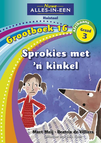 Nuwe Alles-In-Een Graad 3 Huistaal Grootboek 16: Sprokies met ’n kinkel