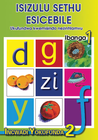 ISIZULU SETHU (PHONIC PROGRAMME) GRADE 1 READER LEVEL 2