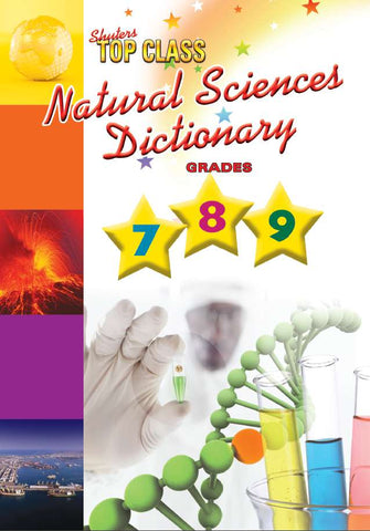 Top Class Natural Sciences Dictionary Grades 7,8,9