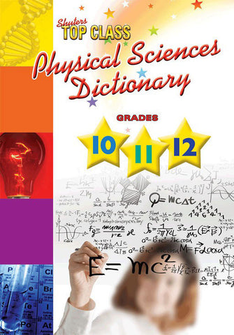 Shuters Top Class Physical Sciences Dictionary Grade 10 to 12