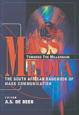 Mass media towards the millennium - the South African handbook of mass communication 2/e