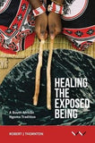 Healing the Exposed Being - The Ngoma healing tradition in South Africa (Paperback)