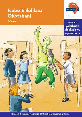 "Via Afrika isiZulu Home Language Intermediate Phase Graded Reader 31: Icebo Eliluhlaza Okotshani (Printed book.)"