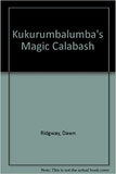 Kukurumbalumba's Magic Calabash