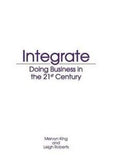 Integrate: Doing Business in the 21st Century (2013), 1st edition