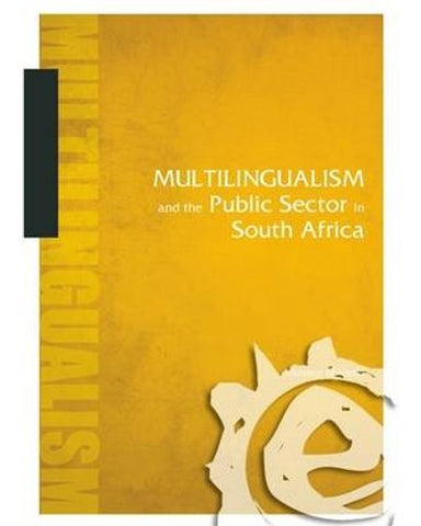 Multilingualism and the Public Sector in South Africa