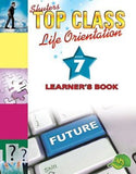 TOP CLASS LIFE ORIENTATION GRADE 7 LEARNER'S BOOK