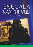 ENECALA KAYIPHUMULI (ISIZULU NOVEL)