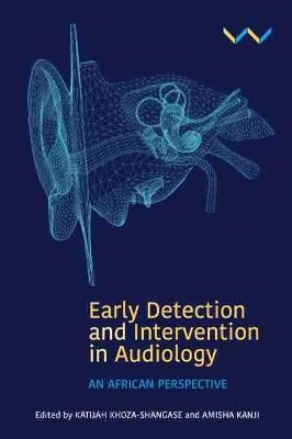 Early Detection and Intervention in Audiology - An African perspective (Paperback)
