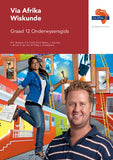 Via Afrika Wiskunde Graad 12 Onderwysersgids (Printed book.)