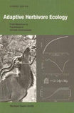Adaptive Herbivore Ecology - From Resources to Populations in Variable Environments (Paperback, Student ed)