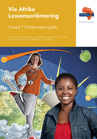 Via Afrika Lewensoriëntering Graad 7 Onderwysersgids (Printed book.)
